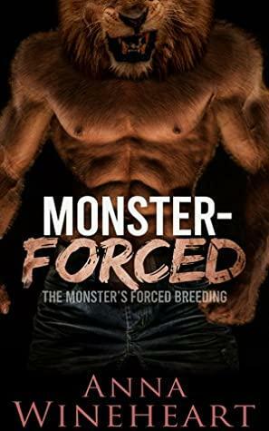 Monster-Forced: The Monster's Forced Breeding by Anna Wineheart