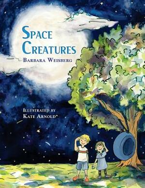 Space Creatures by Barbara Weisberg