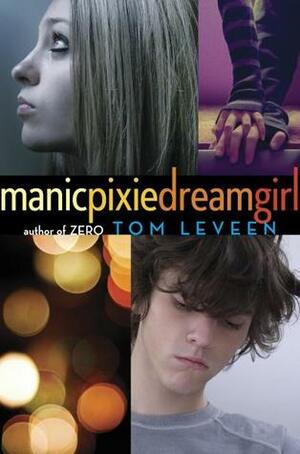 Manicpixiedreamgirl by Tom Leveen