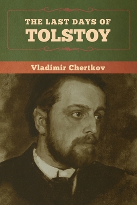The Last Days of Tolstoy by Vladimir Chertkov