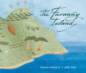 The Faraway Island by Dianne Hofmeyr