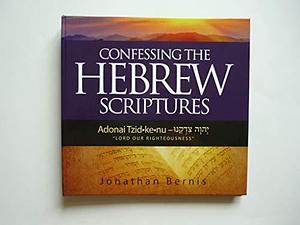 Confessing the Hebrew Scriptures: The Lord Our Righteousness by Jonathan Bernis