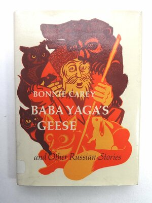 Baba Yaga's Geese and Other Russian Stories by Bonnie Carey