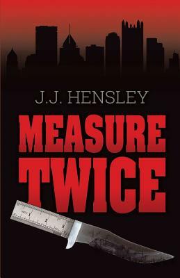 Measure Twice by J. J. Hensley