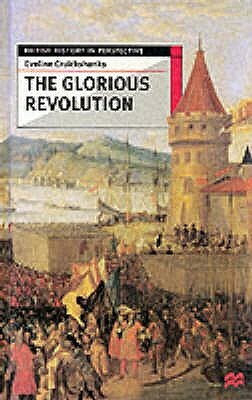 The Glorious Revolution by Eveline Cruickshanks