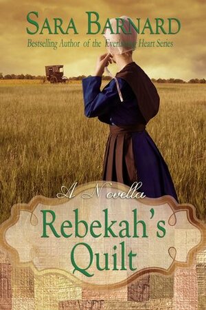 Rebekah's Quilt by Sara (Barnard) Harris