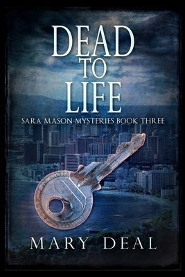 Dead To Life by Mary Deal