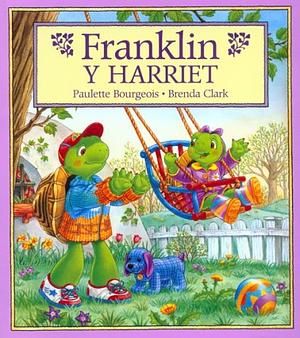 Franklin y Harriet by Paulette Bourgeois