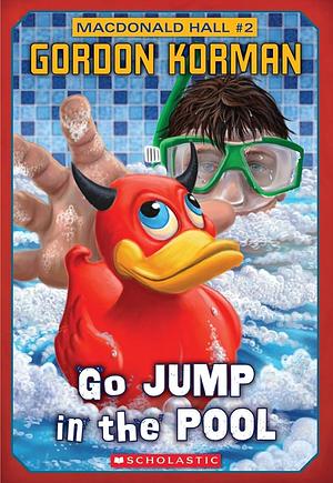 Macdonald Hall #2: Go Jump in the Pool by Gordon Korman