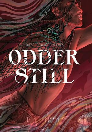 Odder Still by D.N. Bryn