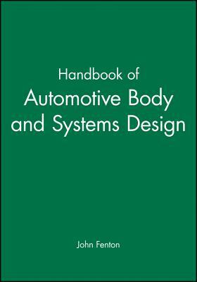 Handbook of Automotive Body and Systems Design by John Fenton