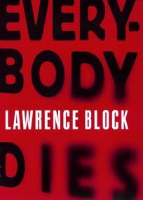 Everybody Dies by Lawrence Block