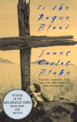 In the Rogue Blood by James Carlos Blake