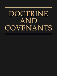 Doctrine and Covenants by The Church of Jesus Christ of Latter-day Saints