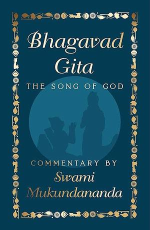 Bhagavad Gita by Swami Mukundananda, Swami Mukundananda