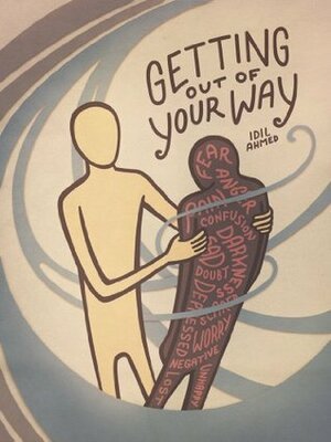 Getting Out of Your Way. by Idil Ahmed