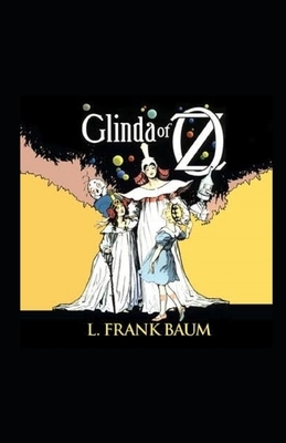 Glinda of Oz Illustrated by L. Frank Baum