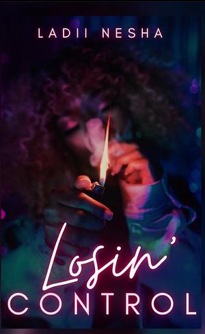 Losin' Control by Ladii Nesha