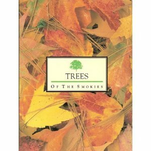 Trees of the Smokies by Ed Clebsch, Don DeFoe, Michael Taylor, Steve Kemp