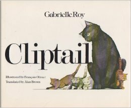 Cliptail by Gabrielle Roy, Alan Brown