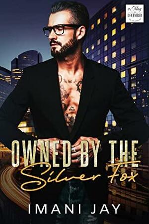 Owned By The Silver Fox by Imani Jay