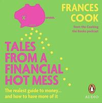 Tales From A Financial Hot Mess by Frances Cook