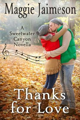 Thanks for Love: A Sweetwater Canyon Novella by Maggie Jaimeson, Maggie Lynch