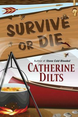 Survive or Die by Catherine Dilts