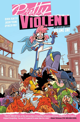 Pretty Violent Volume 1 by Derek Hunter, Jason Young