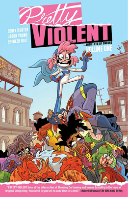 Pretty Violent Volume 1 by Jason Young, Derek Hunter