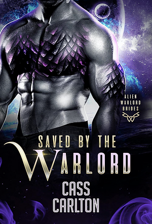 Saved by the Warlord by Cass Carlton