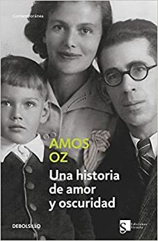 Una Historia De Amor Y Oscuridad by Amos Oz