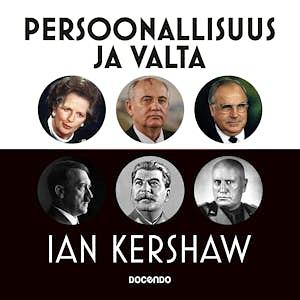 Persoonallisuus ja valta: Modernin Euroopan rakentajat ja tuhoajat by Ian Kershaw