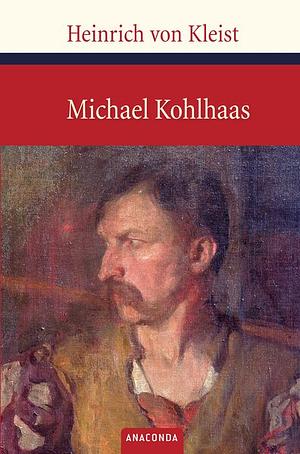 Michael Kohlhaas: aus einer alten Chronik by Heinrich von Kleist