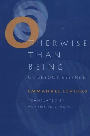 Otherwise than Being, or, Beyond Essence by Emmanuel Levinas