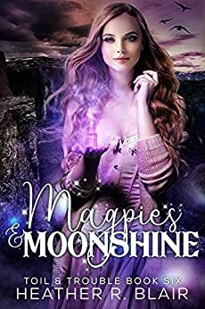 Magpies & Moonshine by Heather R. Blair