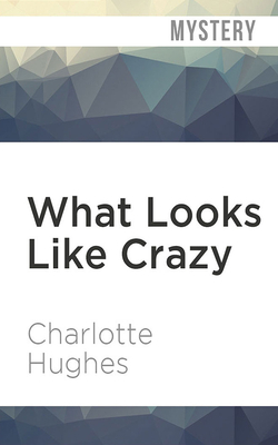 What Looks Like Crazy by Charlotte Hughes