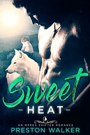 Sweet Heat by Preston Walker