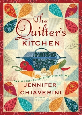 The Quilter's Kitchen by Jennifer Chiaverini