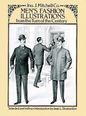 Men's Fashion Illustrations from the Turn of the Century by Jno. J. Mitchell Co., Jean L. Druesedow