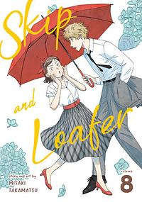 Skip and Loafer, Vol. 8 by Misaki Takamatsu