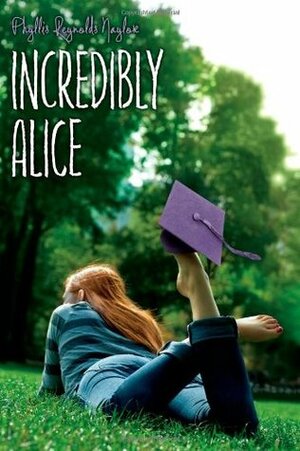 Incredibly Alice by Phyllis Reynolds Naylor