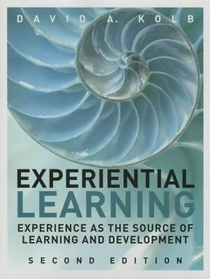 Experiential Learning: Experience as the Source of Learning and Development by David Kolb