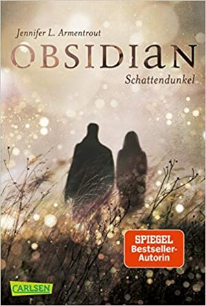 Obsidian - Schattendunkel by Jennifer L. Armentrout