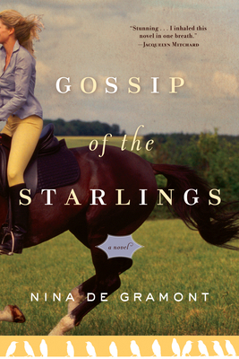 Gossip of the Starlings by Nina de Gramont