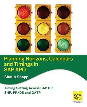 Planning Horizons, Calendars and Timings in SAP Apo by Shaun Snapp