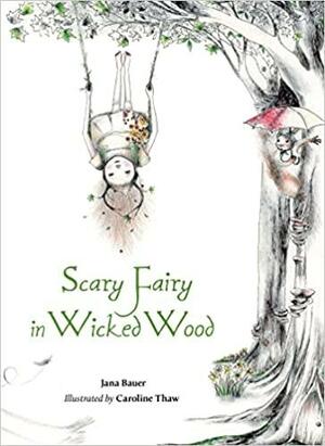 Scary Fairy in Wicked Wood by Jana Bauer