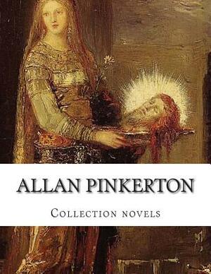 Allan Pinkerton, Collection novels by Allan Pinkerton