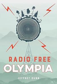 Radio Free Olympia by Jeffrey Dunn