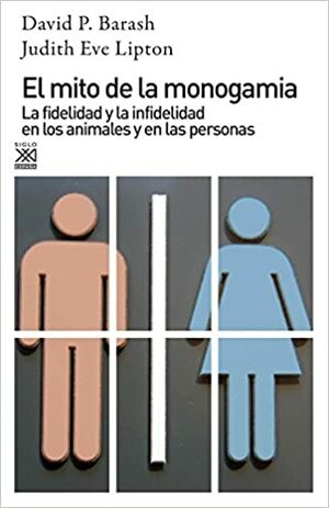 El Mito de La Monogamia by Judith Eve Lipton, David Philip Barash